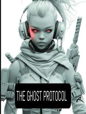 cover image of The ghost protocol